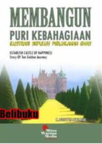 Image of Membangun Puri Kebahagian Ilustrasi Sepuluh Perjalanan Emas