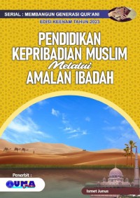 Image of Pendidikan Kepribadian Muslim Melalui Amalan Ibadah